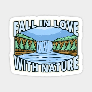 Nature - Fall in love with nature Magnet