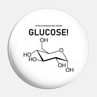If You Can Read This, You're Glucose Science Joke Pin