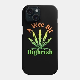 A Wee Bit Highrish Hamp Leaf Phone Case