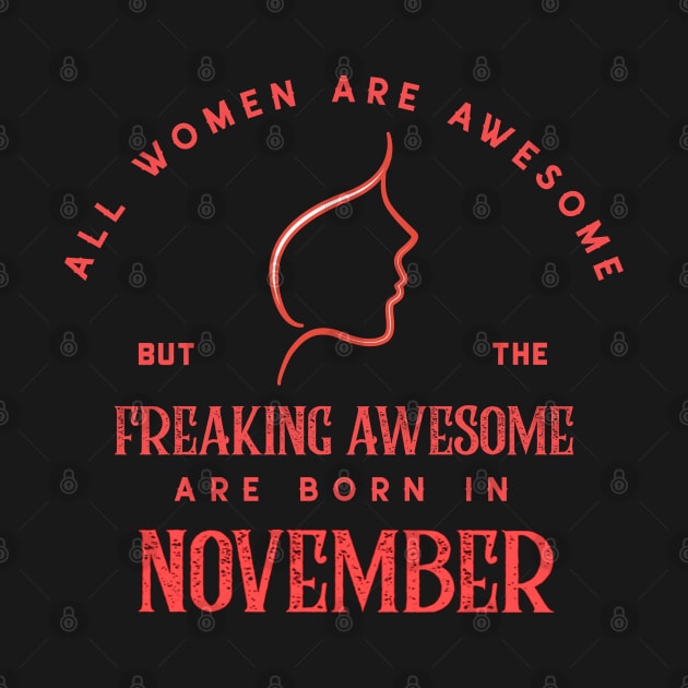 November Birthday Women Are awesome by NickDsigns