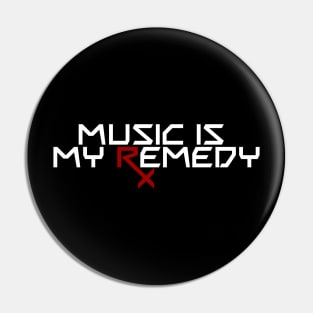 Music is my (RX) Remedy Pin