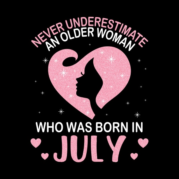Never Underestimate An Older Woman Who Was Born In July Happy Birthday To Me Nana Mom Daughter by bakhanh123
