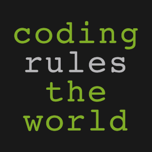 Coding rules the wolrd T-Shirt