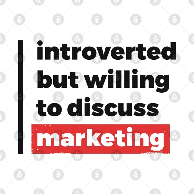 Introverted but willing to discuss marketing (Black & Red Design) by Optimix