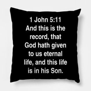 1 John 5:11  King James Version (KJV) Bible Verse Typography Pillow