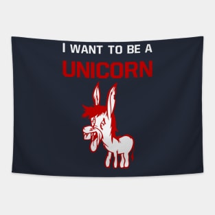 I want to be a unicorn -  donkey Tapestry