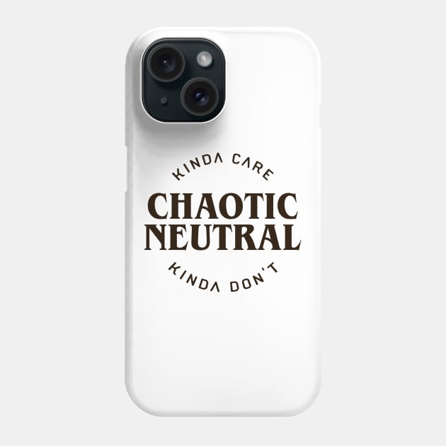 Kinda Care Kinda Don't Chaotic Neutral Alignment Tabletop RPG Addict Phone Case by pixeptional