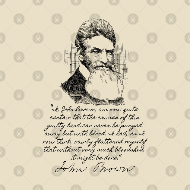 John Brown's Last Words - Abolitionist, Harpers Ferry, Historical by SpaceDogLaika