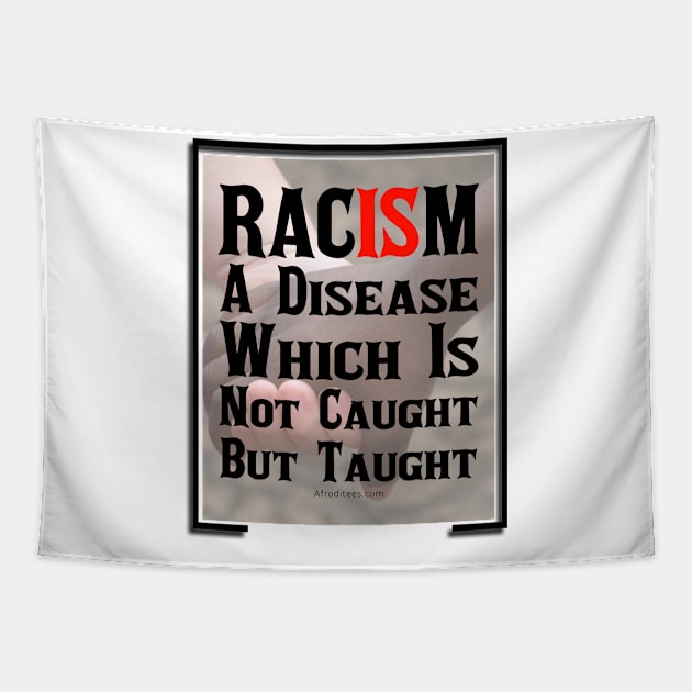 Racism Is A Disease Tapestry by Afroditees