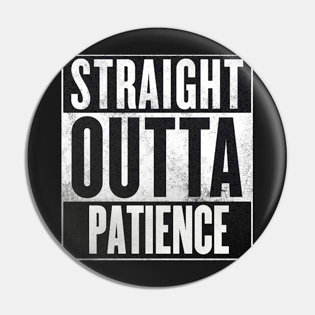 Straight Outta Patience Pin by MotoGirl