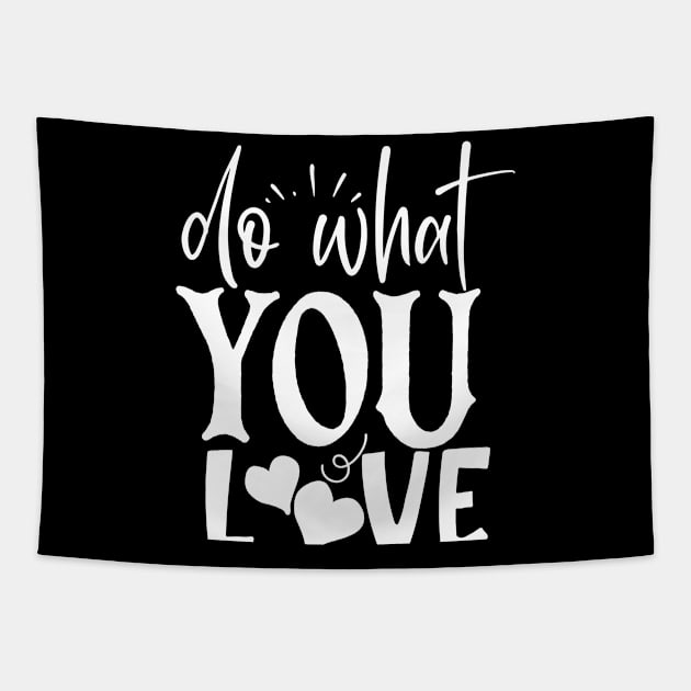 Motivation Quote do what you love Tapestry by BK55