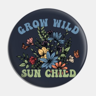 Positive message Grow wild sun child Pin