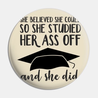 She Believed So She Studied Her Ass Off and She Did Pin