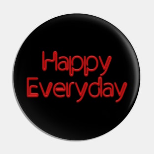 Happy Everyday Red Neon Pin