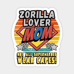 Zorilla LOVER MOM NOT ALL SUPER HEROES WEAR CAPES GIFT FOR MOTHER'S DAY Magnet