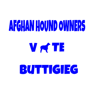 Afghan Hound Owners for Pete Buttigieg 2020 T-Shirt