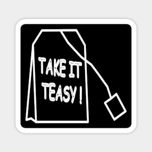 Funny : Take It Teasy ! Magnet