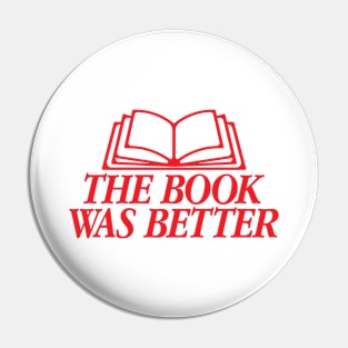 The Book Was Better Red Version Pin