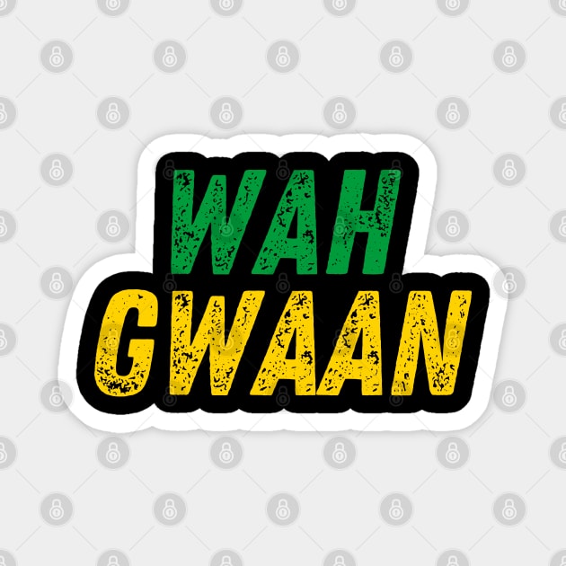 Wah Gwaan Jamaican Slang Patois Jamaica Flag Colors Magnet by Yaad Man