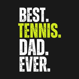 Best Dad Tennis Ever Tennis Dad T-Shirt