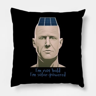 I'm not bald; I'm solar powered Pillow