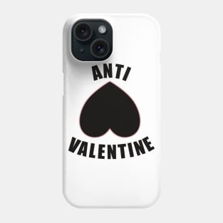 Anti Valentine - against Valentines Day Phone Case