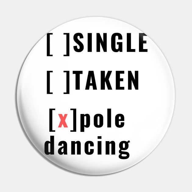 Single, taken, pole dancing - Pole Dance Design Pin by Liniskop