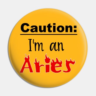 Caution: Aries Coming Through Pin