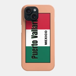 Puerto Vallarta in Mexican Flag Colors Phone Case