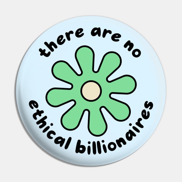 There Are No Ethical Billionaires Pin by Football from the Left