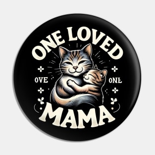 One loved mama - cats Pin