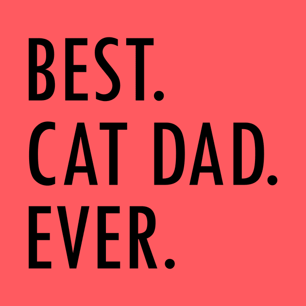 Best Cat Dad Ever by Tshirt114