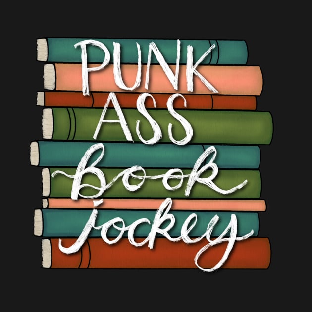 Punk Ass Book Jockey! by BugHellerman