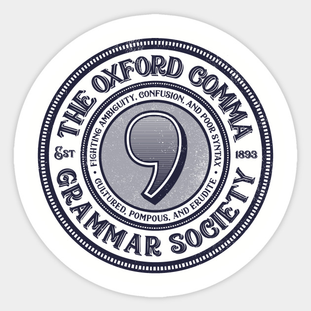 The Oxford Comma Grammar Society - Oxford Comma - Sticker