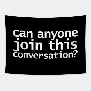 Can Anyone Join this Conversation Typography Tapestry