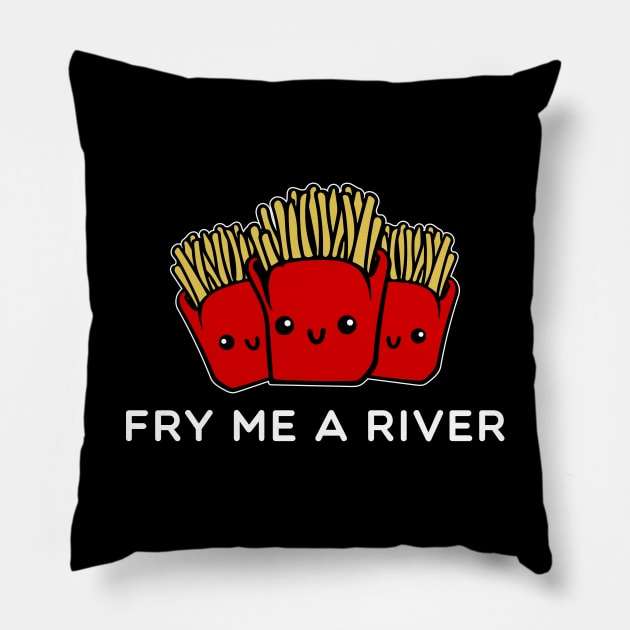 Fry me a river Pillow by onemoremask