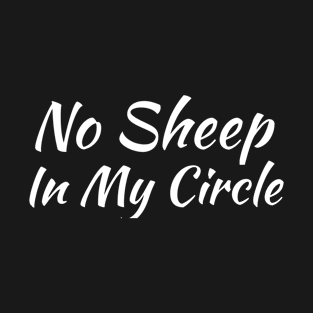 No Sheep in My Circle T-Shirt