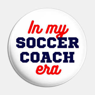 In My Soccer Coach Era Pin