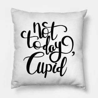 Not Today Cupid Pillow