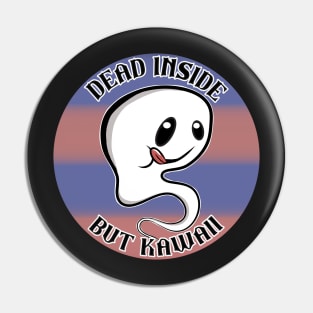 Dead inside but Kawaii Ghost Pin