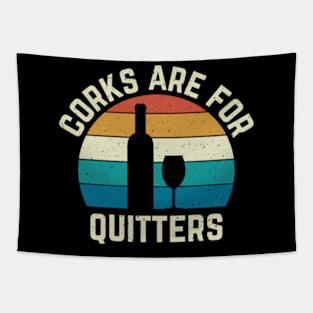 Wine Corks Are For Quitters Tapestry