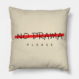No Drama Please Pillow