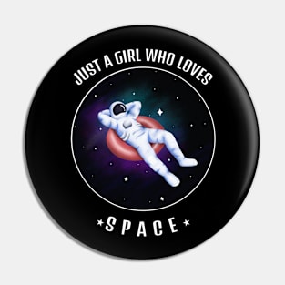 Just A Girl Who Loves Space Pin