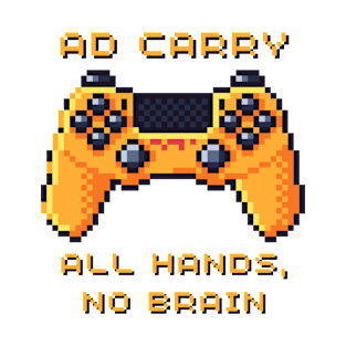 Gaming AD Carry All Hands No Brain Arcade T-Shirt