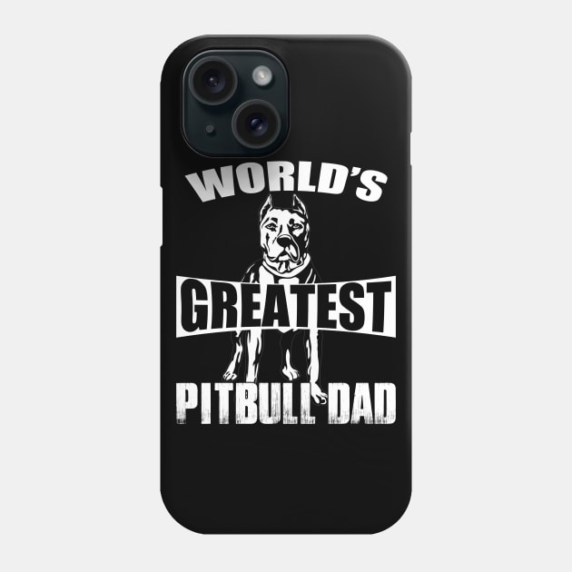 Greatest Pitbull Dad Phone Case by Gift Of Life