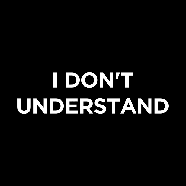 I Don't Understand by amalya