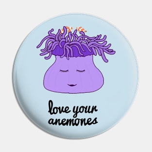 Love Your Anemones Pin