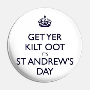 Get Yer Kilt Oot Its St Andrews Day Blue Text Pin