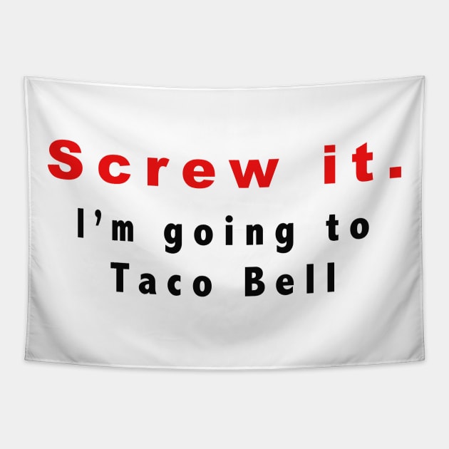 Screw it, I'm going to Taco Bell Tapestry by BjorksBrushworks