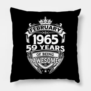 February 1965 59 Years Of Being Awesome 59th Birthday Pillow